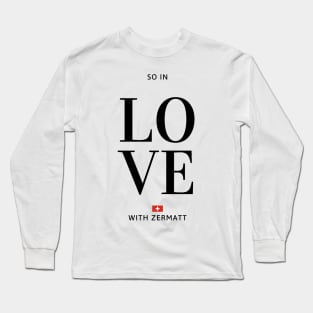 So in love with Zermatt Long Sleeve T-Shirt